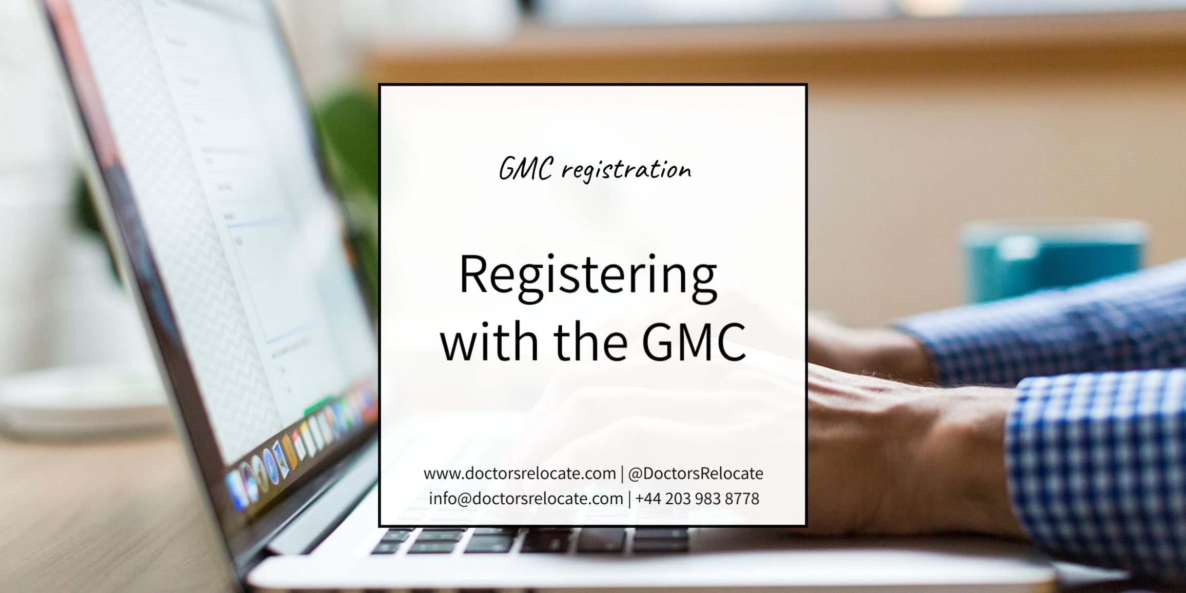 The GMC registration process Doctors Relocate