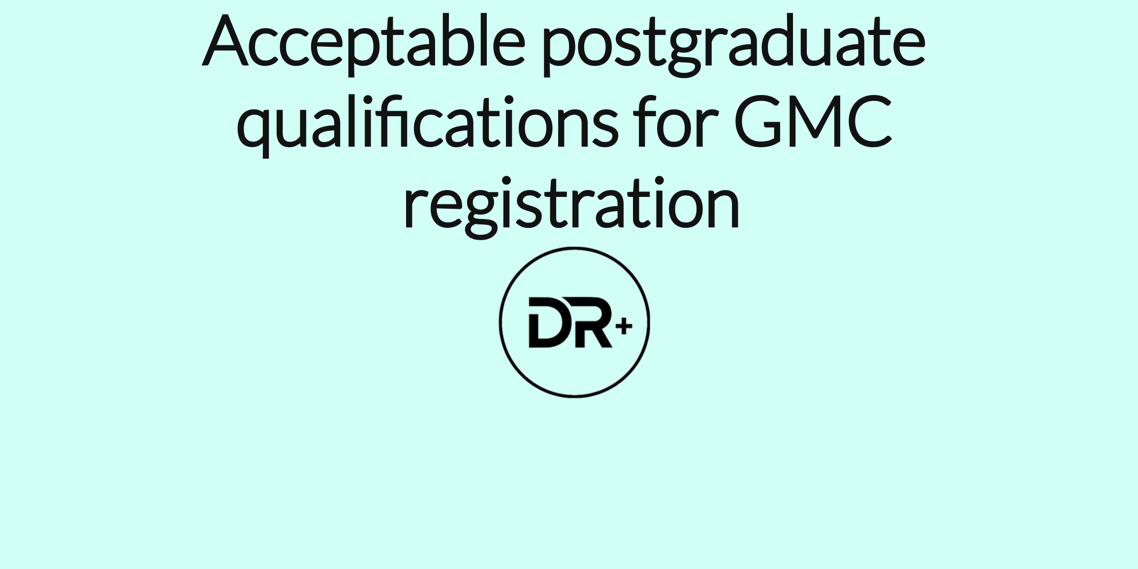 Acceptable postgraduate qualifications for GMC registration Doctors