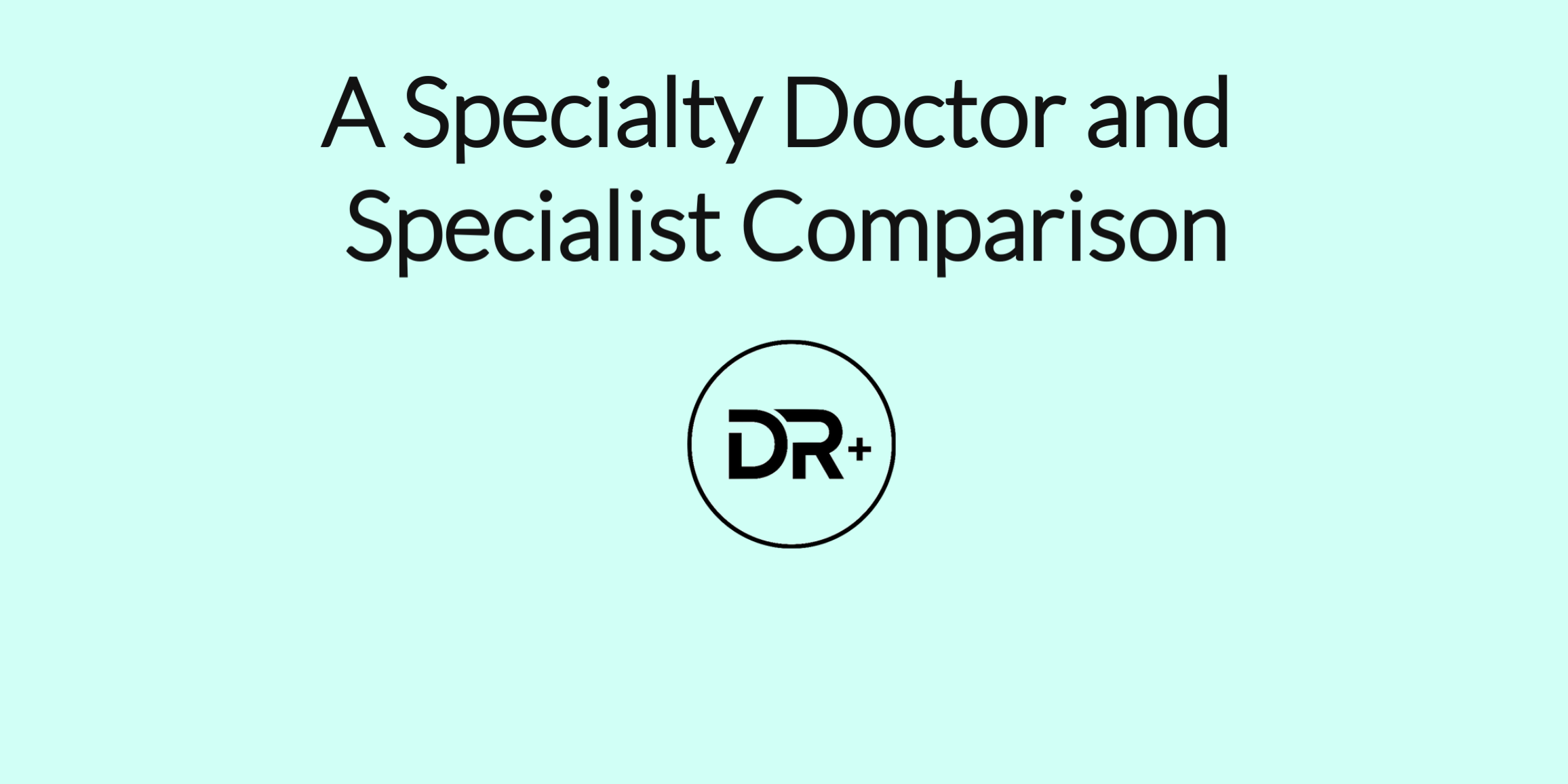 A Specialty Doctor and Specialist role comparison Doctors Relocate